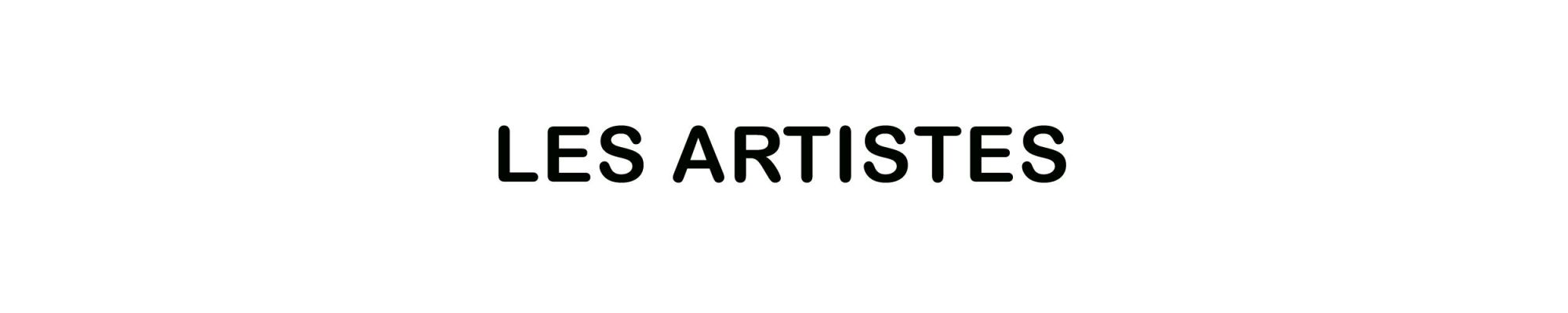 RETROUVEZ ICI LES COLLECTIONS EN FONCTION DES ARTISTES CREATEURS
